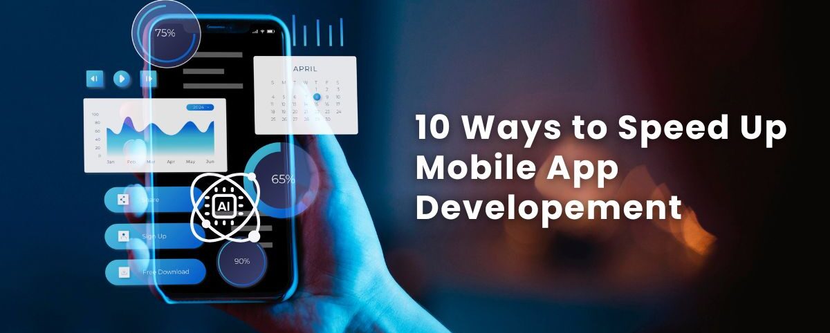 10 Best Ways to Speed Up your mobile app development
